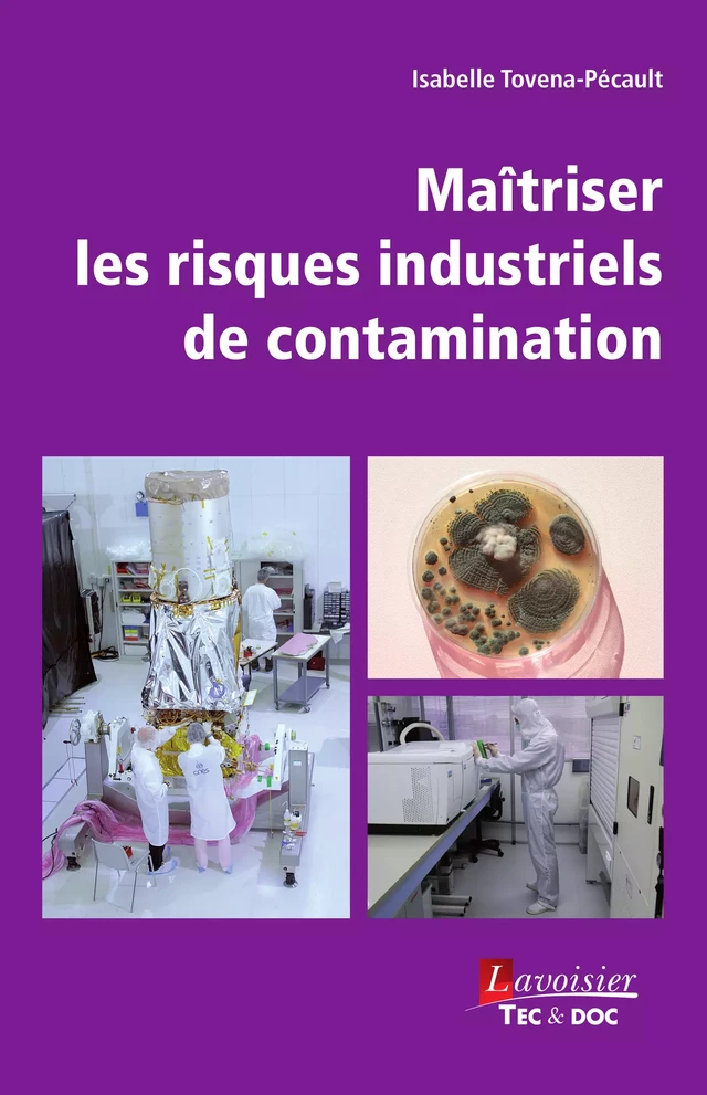 Maîtriser les risques industriels de contamination - Isabelle Tovena-Pécault - Tec & Doc