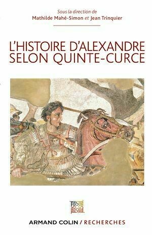 L'Histoire d'Alexandre selon Quinte-Curce - Mathilde Mahé-Simon, Jean Trinquier - Armand Colin