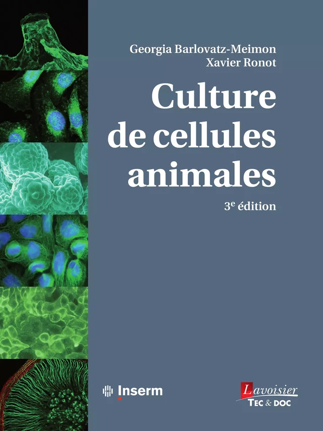 Culture de cellules animales (3° Éd.) - Georgia BARLOVATZ-MEIMON, Xavier RONOT - Tec & Doc