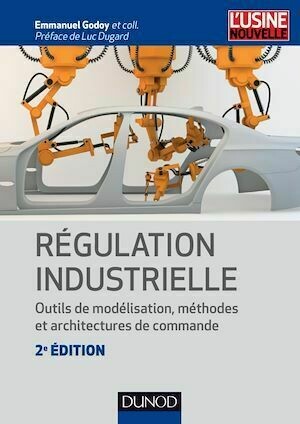 Régulation industrielle - 2e éd - Emmanuel Godoy - Dunod