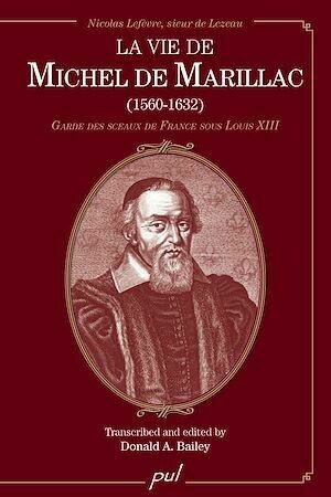 La vie de Michel de Marillac (1560-1632) - Donald Donald A. Bailey - Presses de l'Université Laval