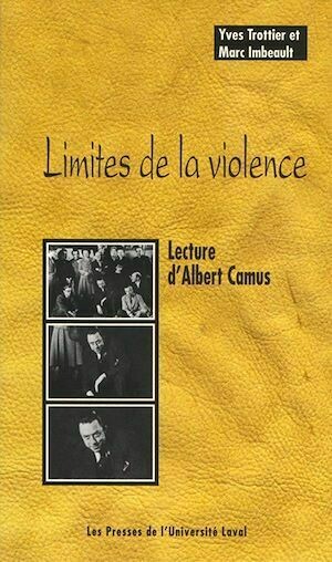 Limites de la violence : Lecture d'Albert Camus - Yves Trottier, Marc Imbeault - PUL Diffusion