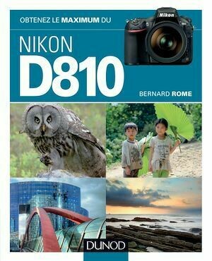 Obtenez le maximum du Nikon D810 - Bernard Rome - Dunod