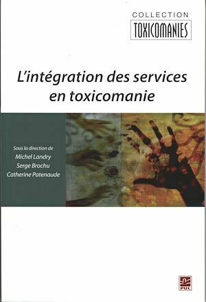 L'intégration des services en toxicomanie - Collectif Collectif - Presses de l'Université Laval