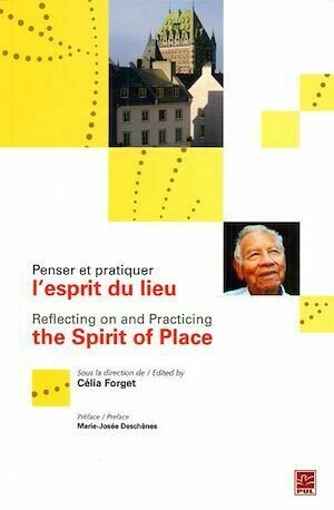Penser et pratiquer l'esprit du lieu - Célia Forget - Presses de l'Université Laval