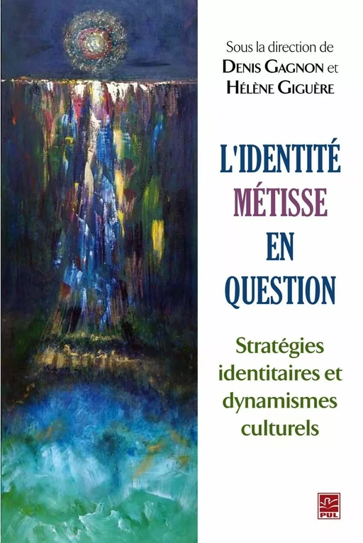 L'identité métisse en question : Stratégies identitaires... - Mathieu Gagnon, Hélène Giguère - PUL Diffusion