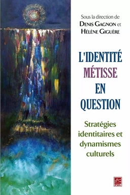 L'identité métisse en question : Stratégies identitaires...