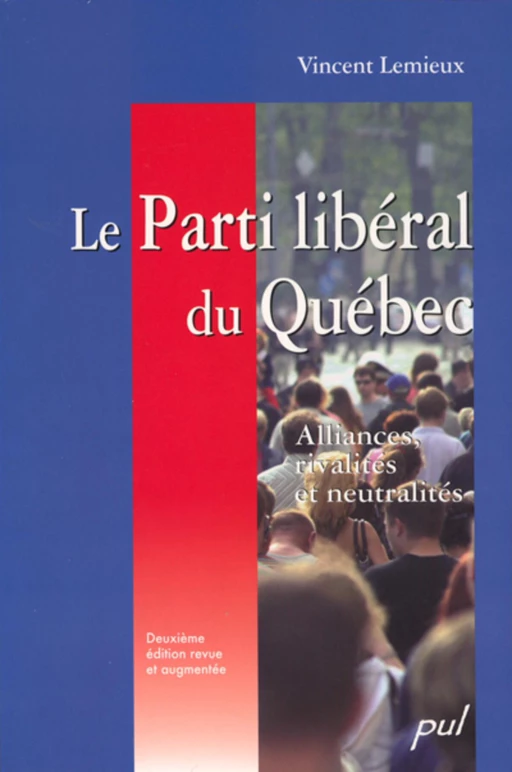 Le parti libéral du Québec - Vincent Lemieux - PUL Diffusion