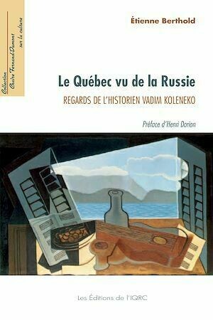 Québec vu de la Russie Le - Etienne Etienne Berthold - PUL Diffusion