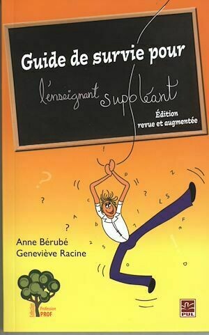 Guide de survie pour l'enseignant suppl. - Geneviève Racine, Anne Bérubé - Presses de l'Université Laval