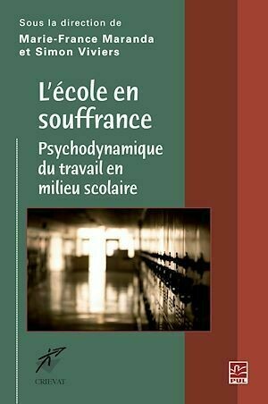 L'école en souffrance : Psychodynamique du travail en ... - Marie-France Maranda, Simon Viviers - PUL Diffusion