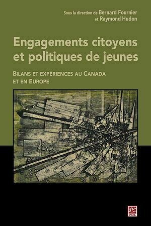 Engagements citoyens et politiques de jeunes - Bernard Fournier, Raymond Raymond Hudon - PUL Diffusion