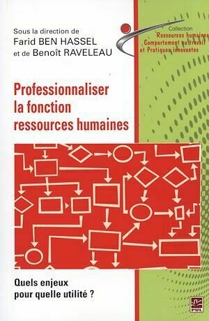 Professionnaliser la fonction ressources humaines - Farid Ben Hassel, Benoît RAVELEAU - Presses de l'Université Laval