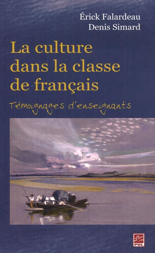 La culture dans la classe de français : Témoignages ... - Érick Falardeau, Denis Simard - Presses de l'Université Laval