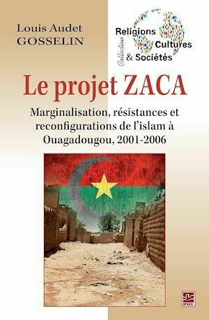 Le projet ZACA : Marginalisation, résistances et... - Louis Audet Gosselin - PUL Diffusion