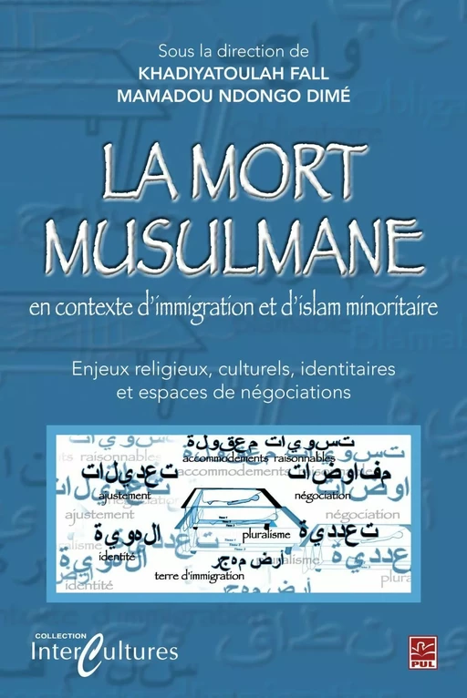 La mort musulmane en contexte d'immigration et d'islam... - Khadiyatoulah Fall, Mamadou Dimé - PUL Diffusion