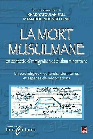La mort musulmane en contexte d'immigration et d'islam... - Khadiyatoulah Fall, Mamadou Dimé - PUL Diffusion
