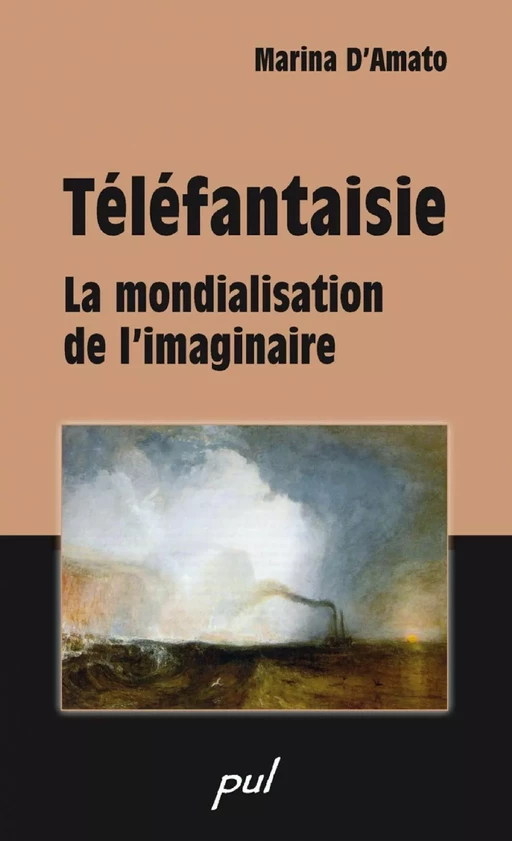 Téléfantaisie : La mondialisation de l'imaginaire - Marina D'Amato - PUL Diffusion