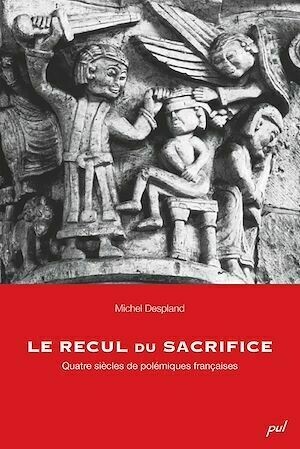 Le recul du sacrifice - Michel Michel Despland - PUL Diffusion