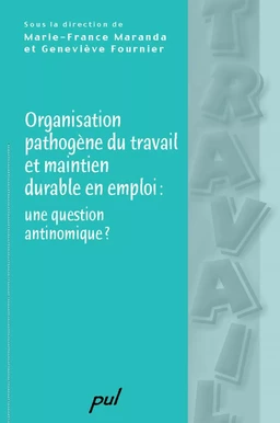 Organisation pathogène du travail et maintien durable en ...