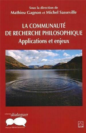 La communauté de recherche philosophique - Michel Sasseville, Mathieu Gagnon - Presses de l'Université Laval