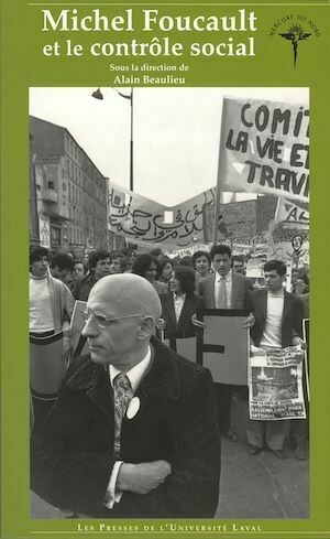 Michel Foucault et le contrôlesocial - Alain Beaulieu - PUL Diffusion