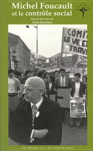 Michel Foucault et le contrôle social - Collectif Collectif - Presses de l'Université Laval