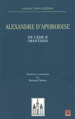 Alexandre d'Aphrodise - Richard Richard Dufour - Presses de l'Université Laval