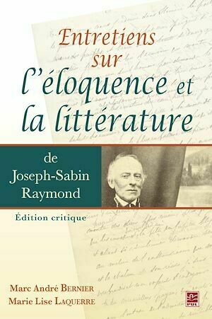 Entretiens sur l'éloquence et la littérature - Joseph-Sabin Raymond - PUL Diffusion