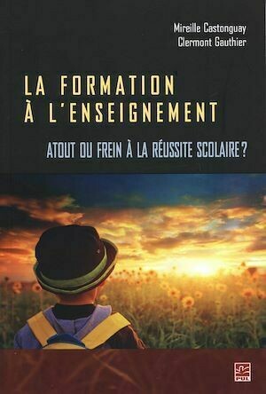 Formation à l'enseignement La - Mireille Mireille Castonguay, Clermont Clermont Gouthier - Presses de l'Université Laval