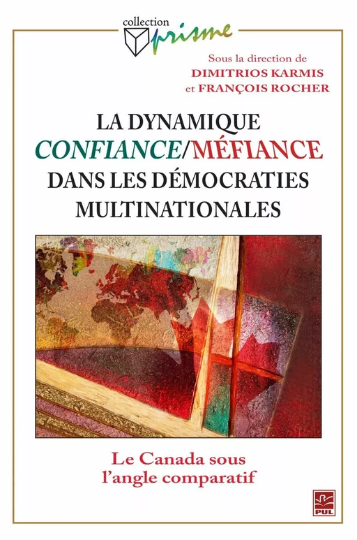 Dynamique confiance-méfiance dans les démocraties multina. - François Rocher, Dimitrios Karmis - PUL Diffusion