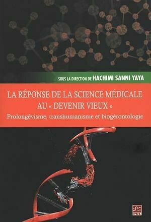 La réponse de la science médicale au «devenir vieux» - Hachimi Sanni Yaya - Presses de l'Université Laval