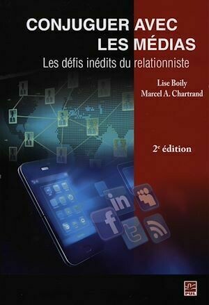 Conjuguer avec les médias 2e édi - Frédéric Boily, Marcel A. Chartrand - Presses de l'Université Laval