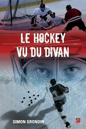 Le hockey vu du divan - Simon Grondin - PUL Diffusion