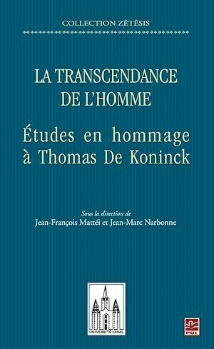 La transcendance de l'homme : Études en hommage à Thomas... - Jean-François Mattéi, Jean-Marc Narbonne - PUL Diffusion