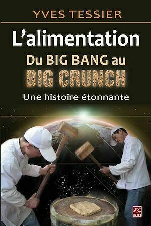 Alimentation, du big bang au Big Crunch - Yves Tessier - PUL Diffusion