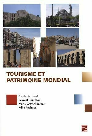 Tourisme et patrimoine mondial - Collectif Collectif - Presses de l'Université Laval