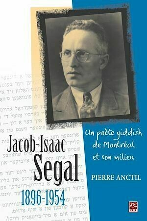 Jacob Isaac Segal 1896-1954 - Pierre Pierre Anctil - PUL Diffusion