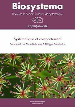Biosystema : Systématique et comportement - n°27/2010 (réédition 2014) - Pierre Deleporte, Philippe Grandcolas - Editions Matériologiques