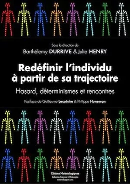 Redéfinir l’individu à partir de sa trajectoire - Hasard, déterminismes et rencontres