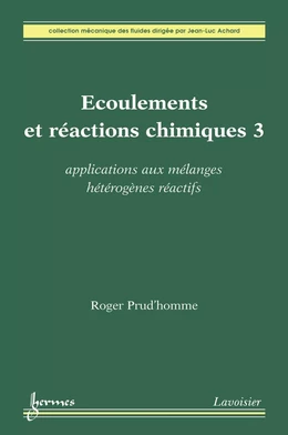 Écoulements et réactions chimiques 3 : Applications aux mélanges hétérogènes réactifs