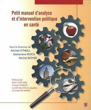 Petit manuel d'analyse et d'intervention politique en santé - Collectif Collectif - Presses de l'Université Laval
