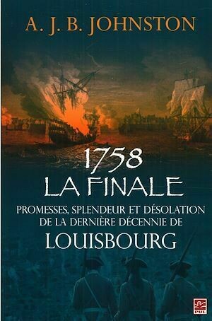 1758 La finale : Promesses, splendeur et désolation... - A. J. B. Johnston - PUL Diffusion