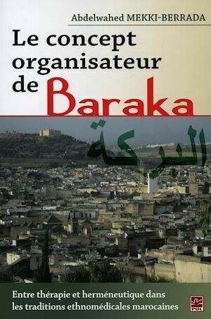 Concept organisateur de Baraka Le - Abdelwahed Mekki-Berrada - Presses de l'Université Laval