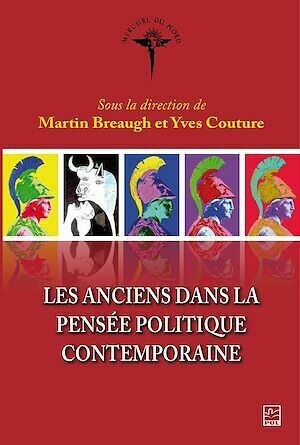 Les anciens dans la pensée politique contemporaine - Yves Couture, Martin Breaugh - PUL Diffusion