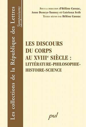 Les discours du corps au XVIIIe siècle : Littérature... - Hélène Cussac - PUL Diffusion