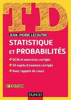 TD Statistique et probabilités - 6e édition - Jean-Pierre Lecoutre - Dunod
