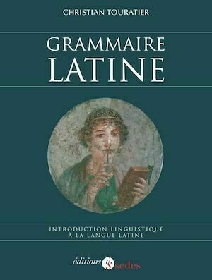 Grammaire latine - Christian Touratier - Armand Colin