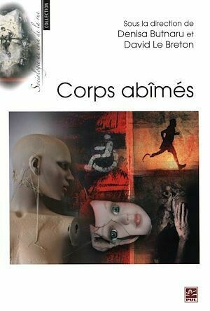 Corps abîmés - David Le Breton, Denisa Butnaru - Presses de l'Université Laval