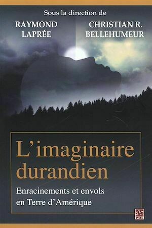 L'imaginaire durandien - Raymond Laprée, Christian Bellehumeur - Presses de l'Université Laval